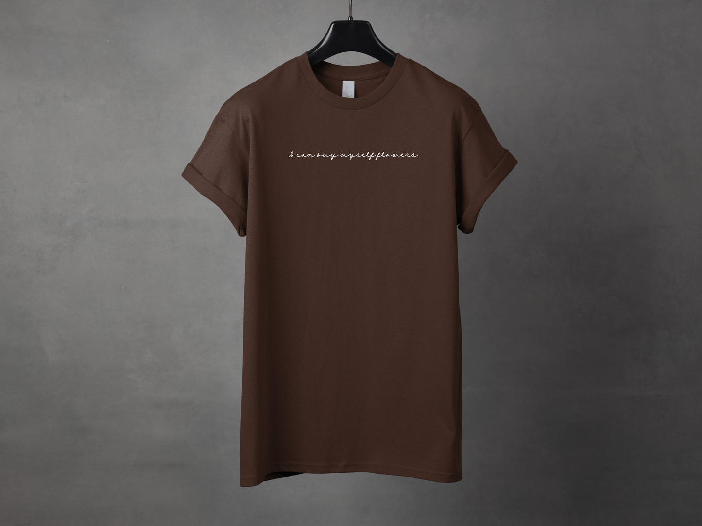 T-shirt unisexe «I can buy myself flowers»