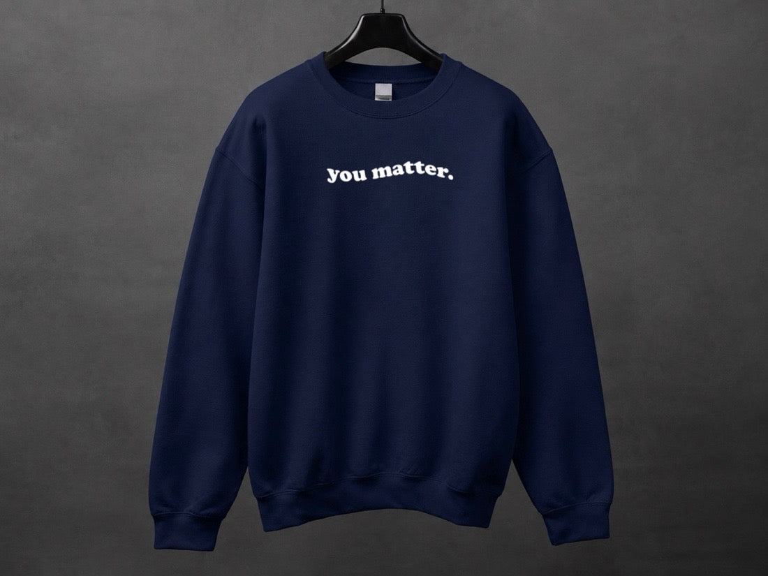 Crewneck unisexe «You matter»