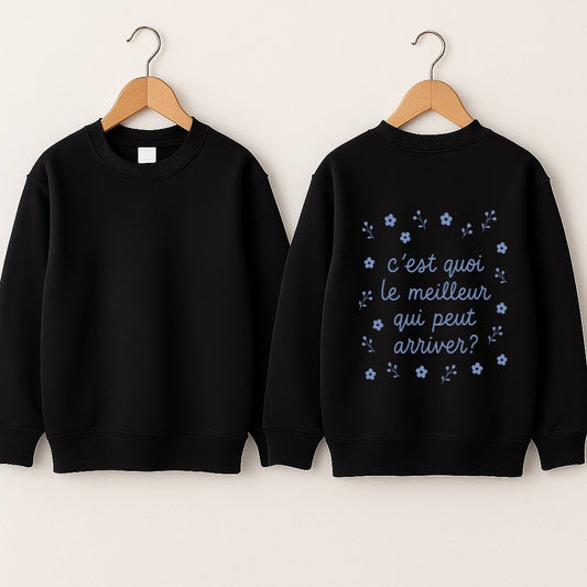 Crewneck bébé «C'est quoi le meilleur qui peut arriver?»