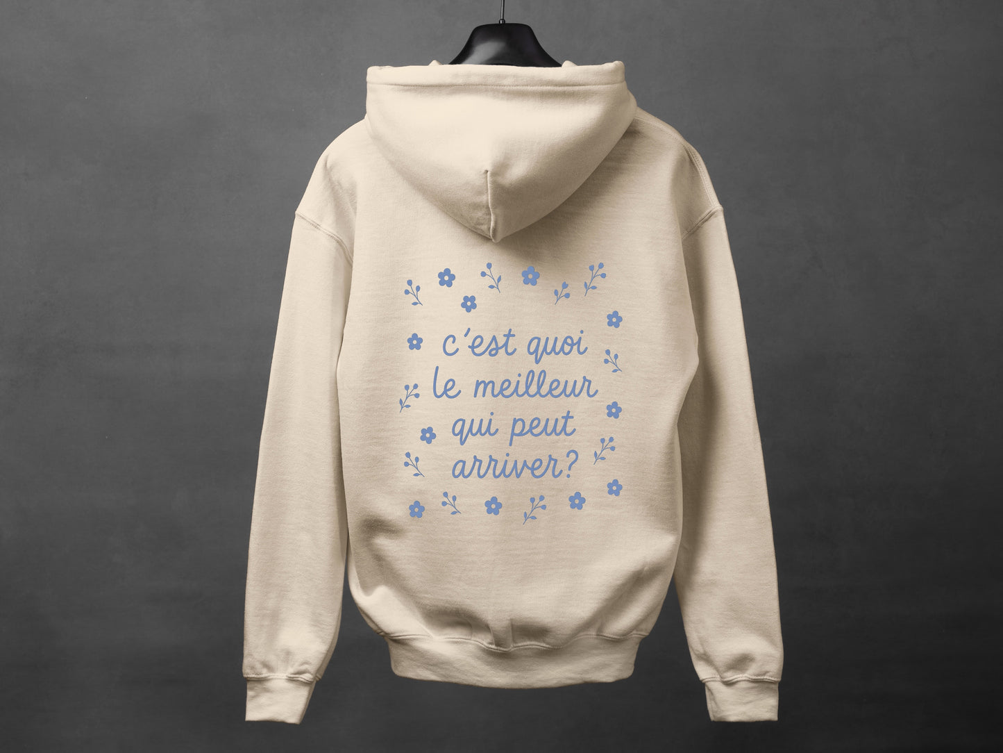 Hoodie unisexe «C'est quoi le meilleur qui peut arriver?»