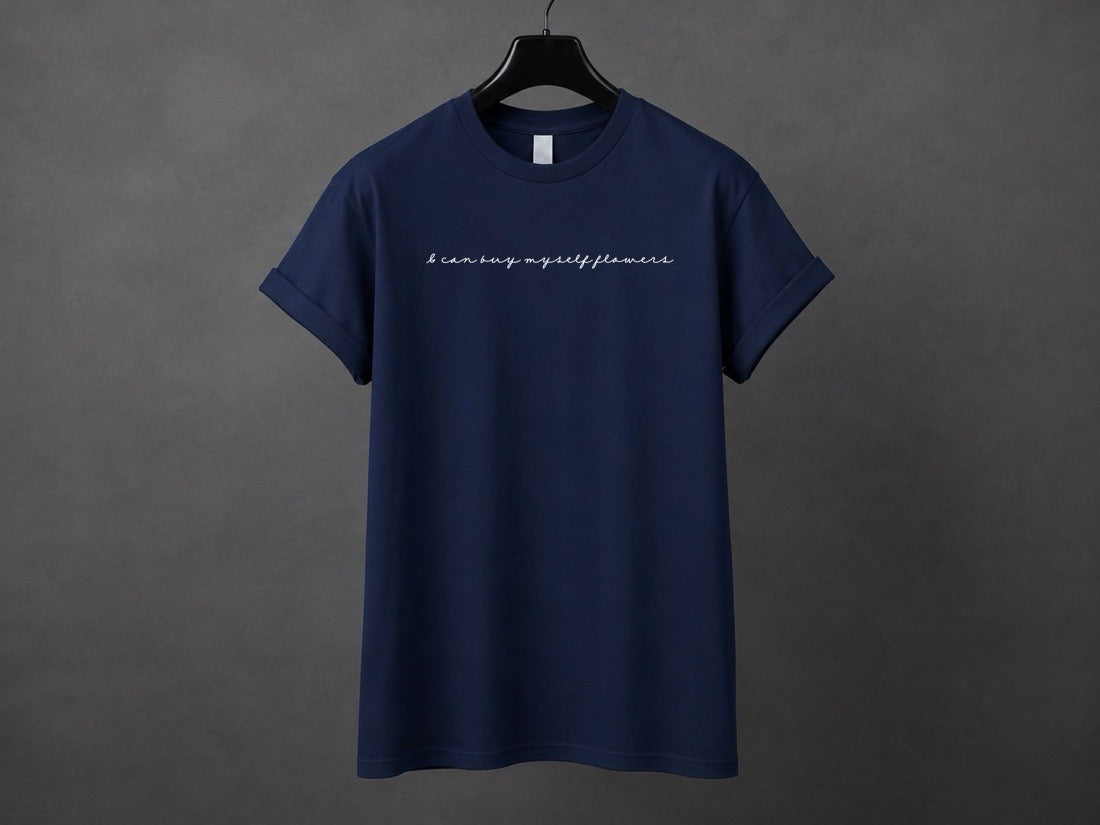 T-shirt unisexe «I can buy myself flowers»