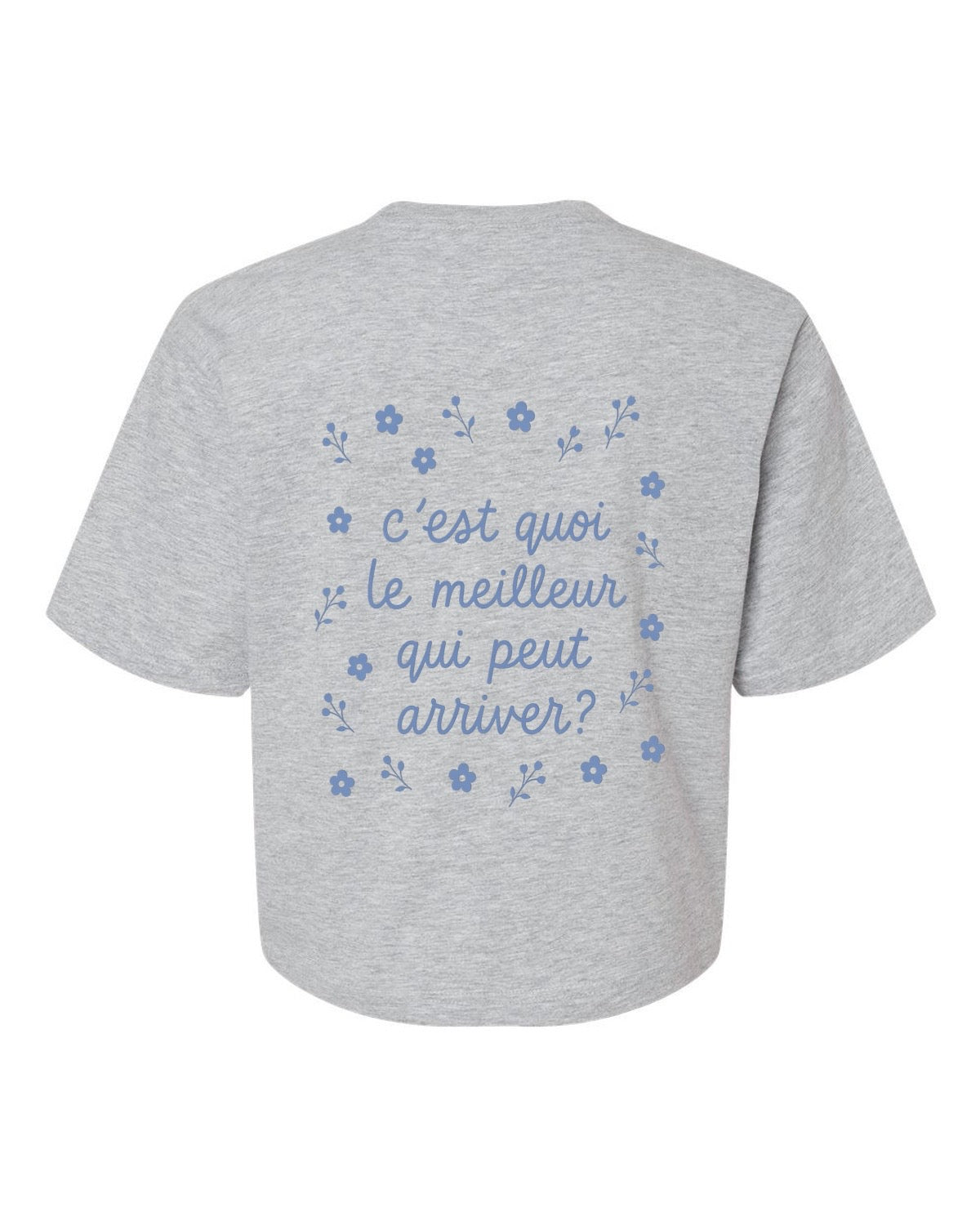 T-shirt court «C'est quoi le meilleur qui peut arriver?»