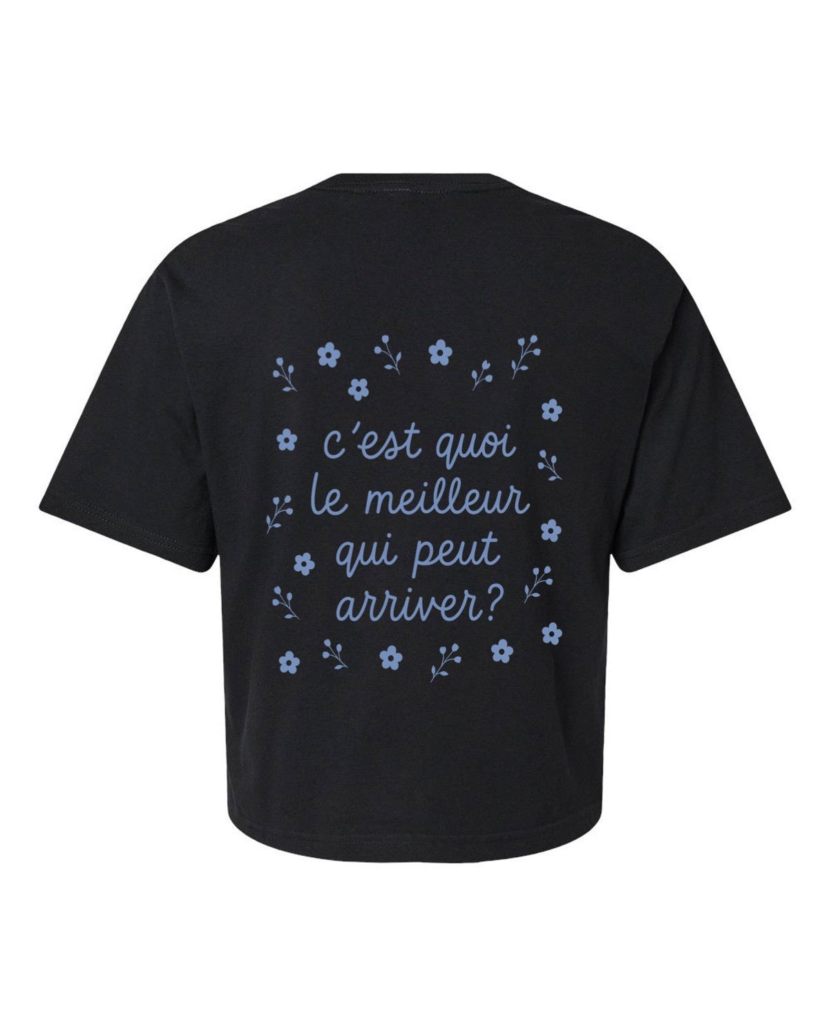 T-shirt court «C'est quoi le meilleur qui peut arriver?»