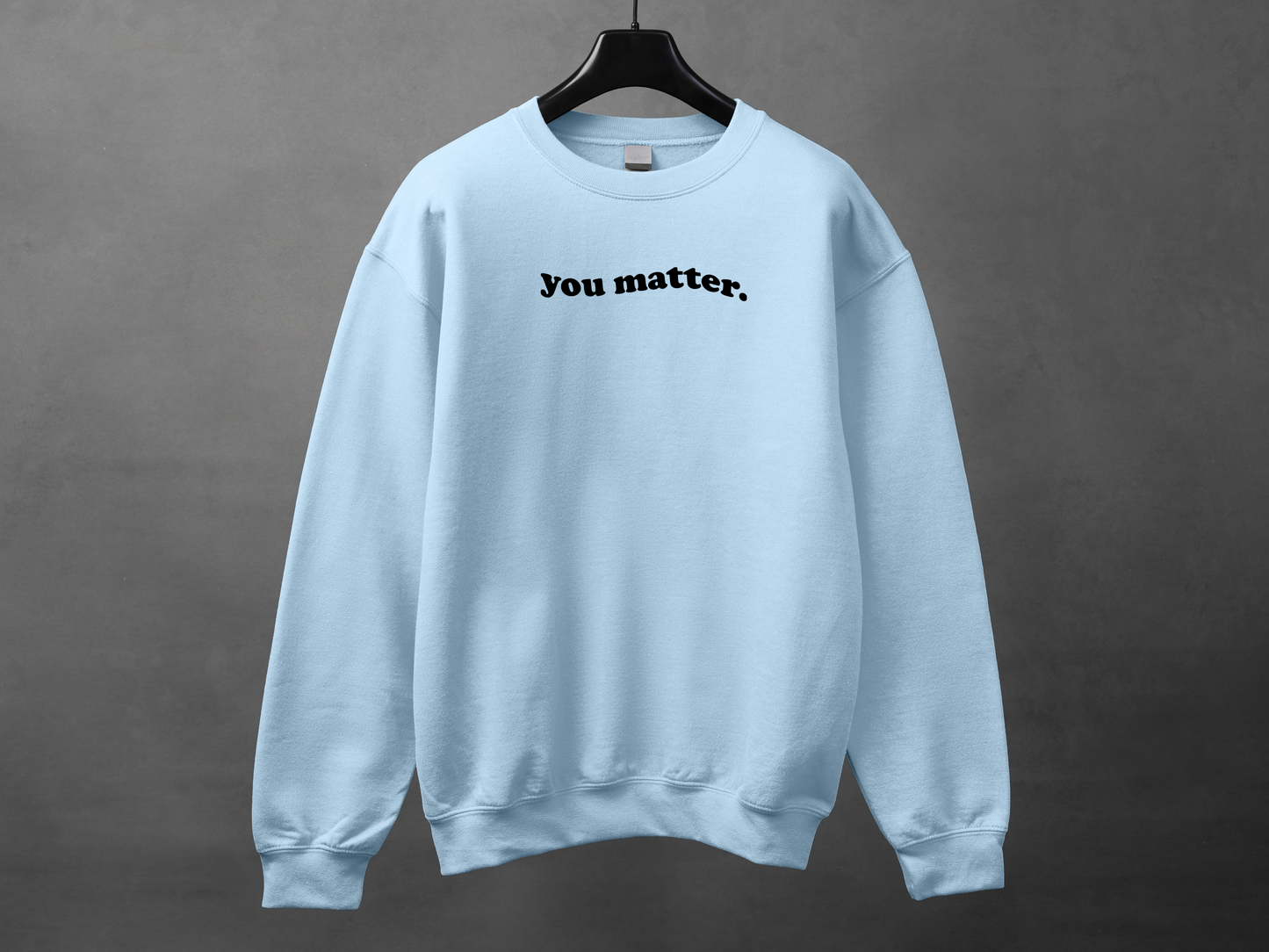 Crewneck unisexe «You matter»