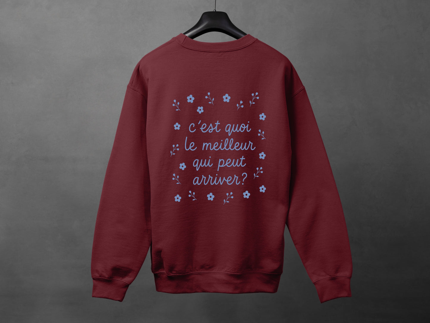 Crewneck unisexe «C'est quoi le meilleur qui peut arriver?»