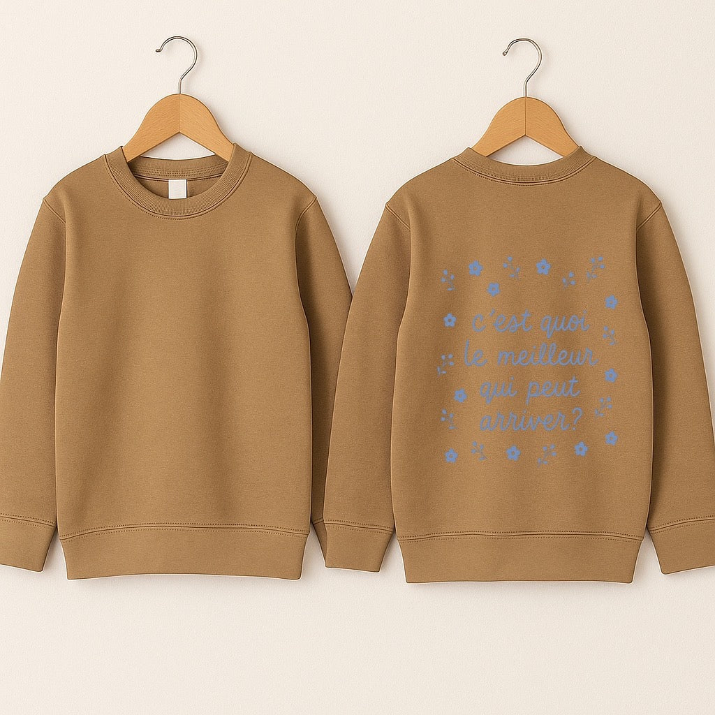 Crewneck bébé «C'est quoi le meilleur qui peut arriver?»