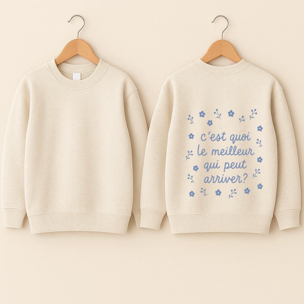 Crewneck bébé «C'est quoi le meilleur qui peut arriver?»
