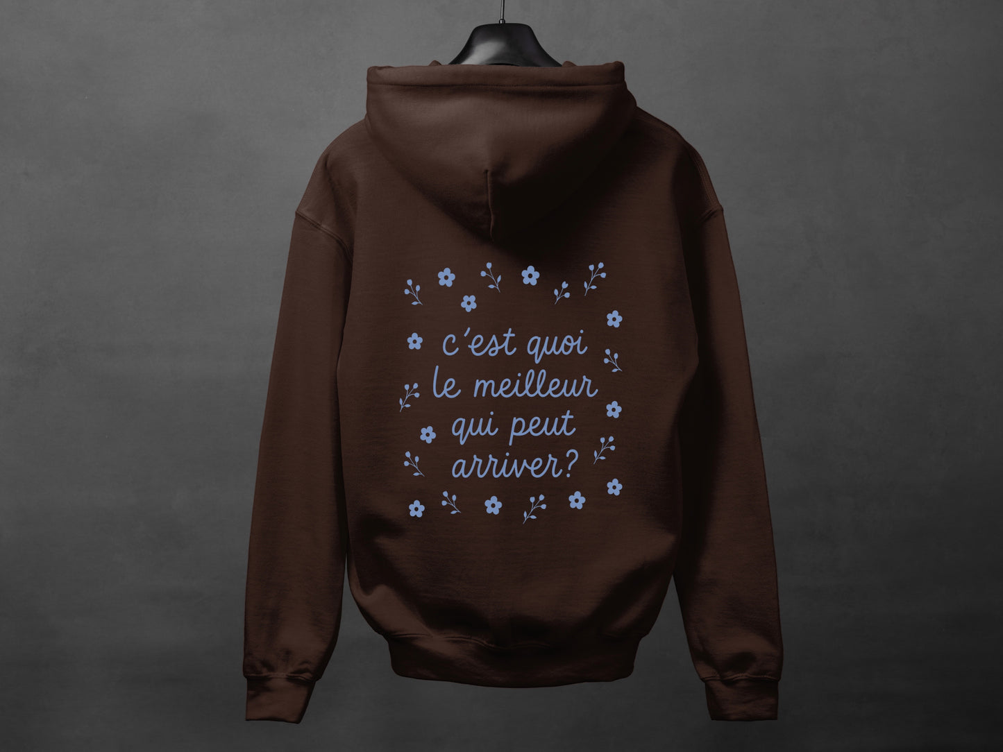 Hoodie unisexe «C'est quoi le meilleur qui peut arriver?»