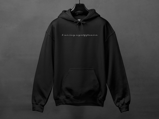 Hoodie unisexe «I can buy myself flowers»